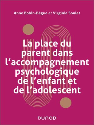 cover image of La place du parent dans l'accompagnement psychologique de l'enfant et de l'adolescent